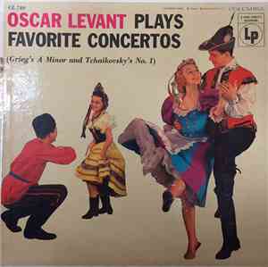 Oscar Levant - Oscar Levant Plays Favorite Concertos (Grieg's A Minor And T ...