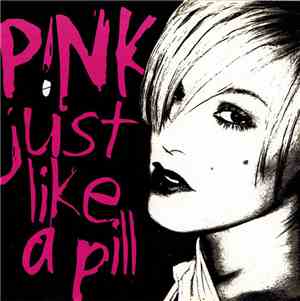 P!NK - Just Like A Pill