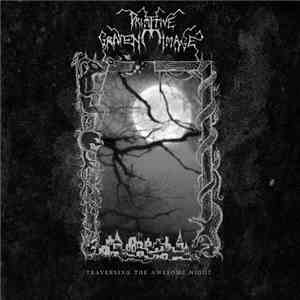Primitive Graven Image - Traversing The Awesome Night