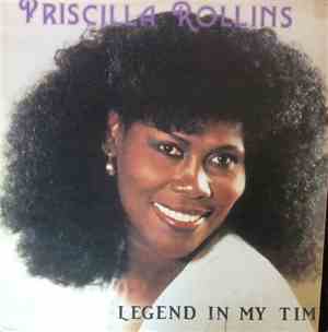 Priscilla Rollins - Legend In My Time