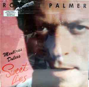 Robert Palmer - Mentiras Dulces = Sweet Lies