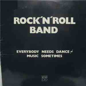 Rock'N'Roll Band - Everybody Needs Dance Music Sometimes