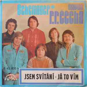 Schelinger, Skupina F. R. Čecha - Jsem Svítání • Já To Vím