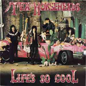 Tex & The Horseheads - Life's So Cool
