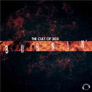The Cult Of 303 - Burnin'