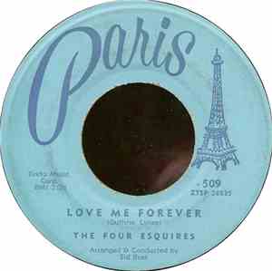 The Four Esquires - Love Me Forever / I Ain't Been Right Since You Left