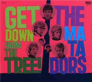 The Matadors  - Get Down From The Tree!