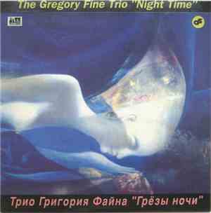 Трио Григория Файна = The Gregory Fine Trio - Грёзы ночи = Night Time