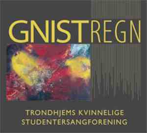 Trondhjems Kvinnelige Studentersangforening - Gnistregn