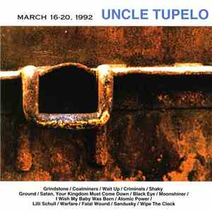 Uncle Tupelo - March 16-20, 1992
