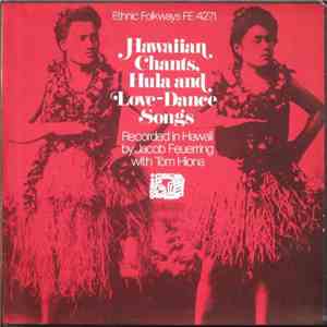 Unknown Artist - Hawaiian Chants, Hula And Love Dance Songs