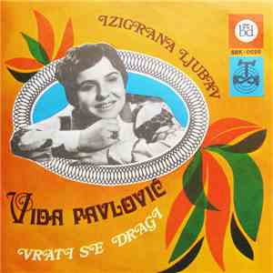Vida Pavlović - Izigrana Ljubav / Vrati Se Dragi