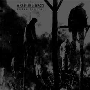 Writhing Mass - Human Capital