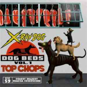 X-Ray Dog - Dog Beds Vol. 1 - Top Chops