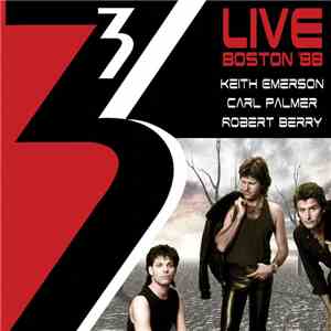 3 , Keith Emerson, Carl Palmer, Robert Berry - Live Boston '88