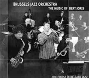 Brussels Jazz Orchestra - The Music Of Bert Joris