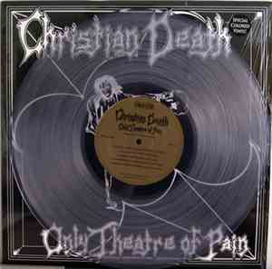 Christian Death - Only Theatre Of Pain