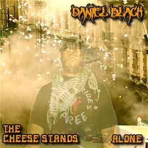 Daniel Black  - The Cheese Stands Alone