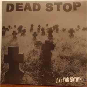 Dead Stop - Live For Nothing