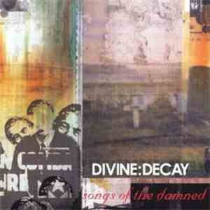 Divine:Decay - Songs Of The Damned