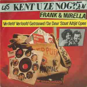 Frank & Mirella - Verliefd Verloofd Getrouwd / De Deur Staat Altijd Open