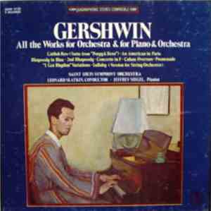 Gershwin - All The Works For Orchestra & For Piano & Orchestra