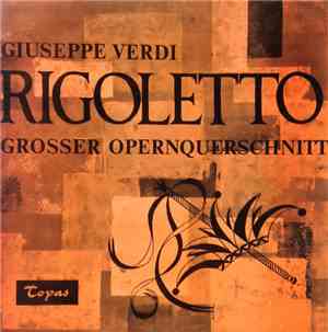 Giuseppe Verdi - Rigoletto - Grosser Opernquerschnitt