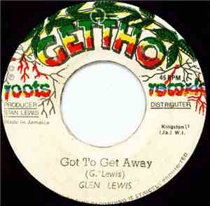 Glen Lewis  - Got To Get Away