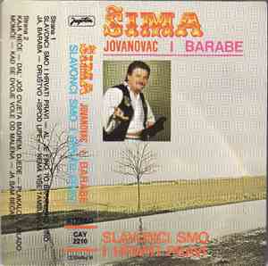Šima Jovanovac I Barabe - Slavonci Smo I Hrvati Pravi