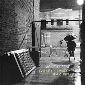Jackie Greene - Light Up Your Window / Silver Lining