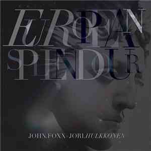 John Foxx + Jori Hulkkonen - European Splendour