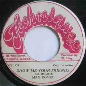 Max Romeo - Show Me Your Friends