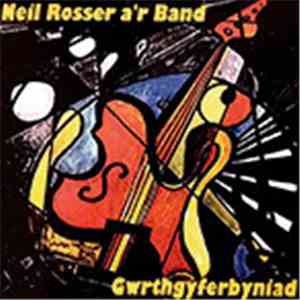 Neil Rosser A'r Band - Gwrthgyferbyniad