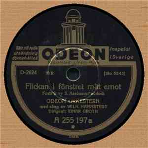 Odeon Orkestern Med Sång Av Wilh. Hamnstedt - Flickan I Fönstret Mitt Emot  ...