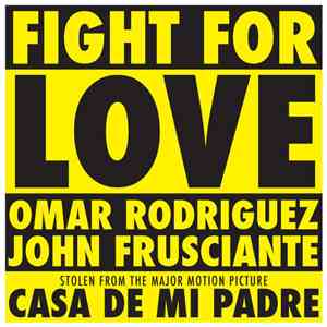 Omar Rodriguez, John Frusciante - Fight For Love