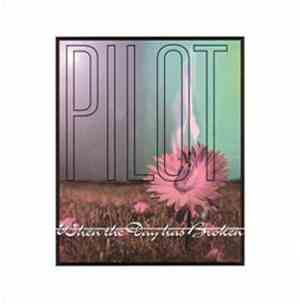 Pilot  - When The Day Has Broken