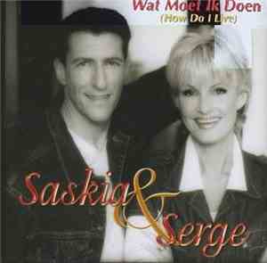 Saskia & Serge - Wat Moet Ik Doen
