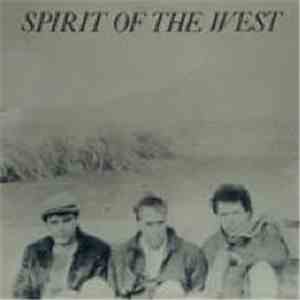 Spirit Of The West - Spirit Of The West
