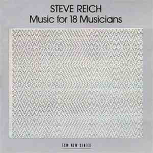 Steve Reich - Music For 18 Musicians