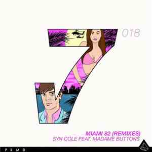 Syn Cole Feat. Madame Buttons - Miami 82 (Remixes)