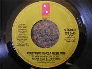 Archie Bell & The Drells - Everybody Have A Good Time / I Bet I Can Do That ...