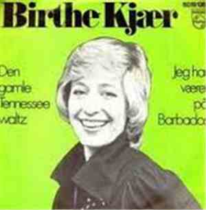 Birthe Kjær - Den Gamle Tennessee Waltz / Jeg Har Været På Barbados
