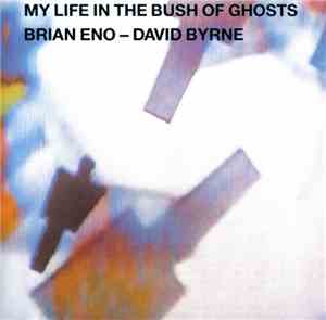 Brian Eno - David Byrne - My Life In The Bush Of Ghosts