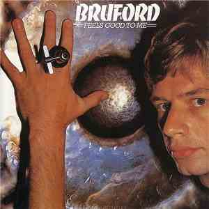 Bruford - Feels Good To Me