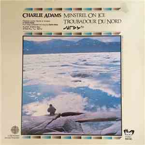 Charlie Adams  - Minstrel On Ice