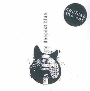 Confuse The Cat - The Deepest Blue