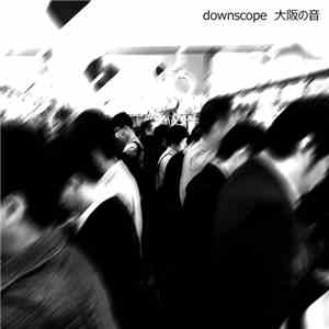 Downscope - 大阪の音