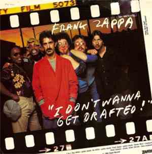 Frank Zappa - I Don't Wanna Get Drafted!