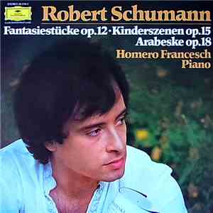 Homero Francesch - Robert Schumann - Fantasiestücke Op.12 - Kinderszenen Op ...