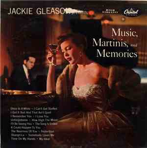 Jackie Gleason - Music, Martinis, And Memories